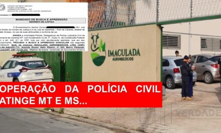 OPERAÇÃO DA POLÍCIA CIVIL ATINGE MT E MS